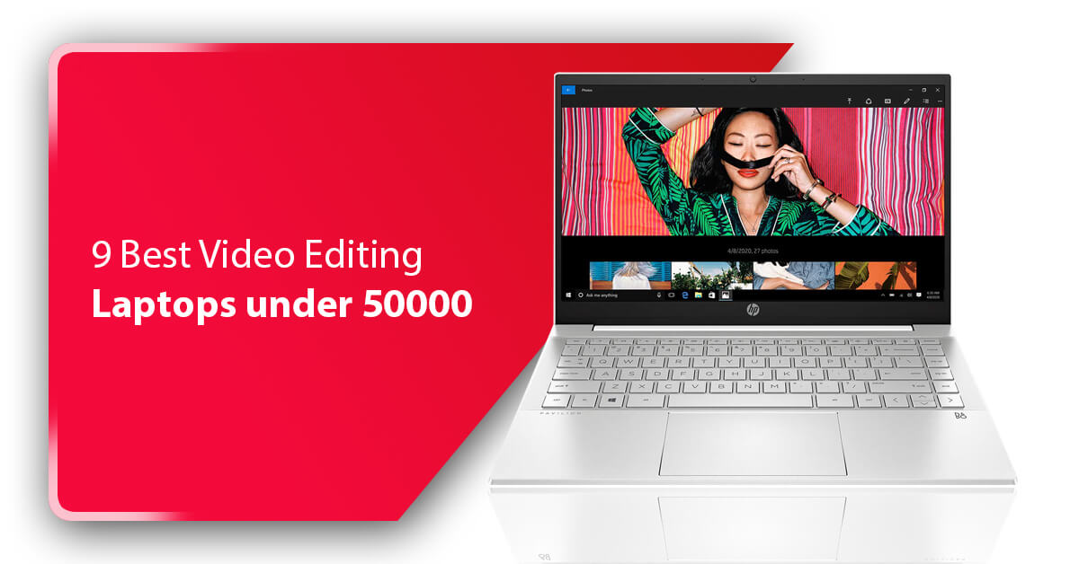9 Best Video Editing Laptops under 50000