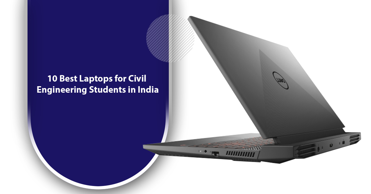 10 Best Laptops for Civil Engineering Students in India for 2021