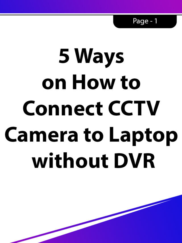 5 Ways on How to Connect CCTV Camera to Laptop without DVR