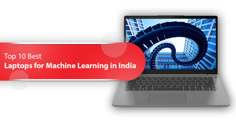Top 10 Best Laptops for Machine Learning in India